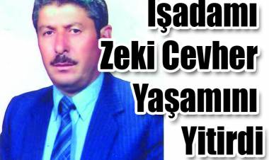 İş Adamı Zeki Cevher Vefat Etti